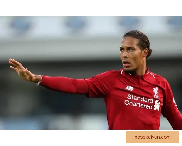 范戴克本赛季拦截抢断数据持续稳定，表现值得关注